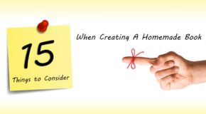 15 Things To Consider When Creating A Homemade Book