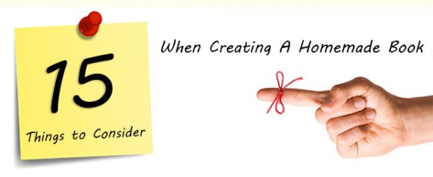 15 Things To Consider When Creating A Homemade Book